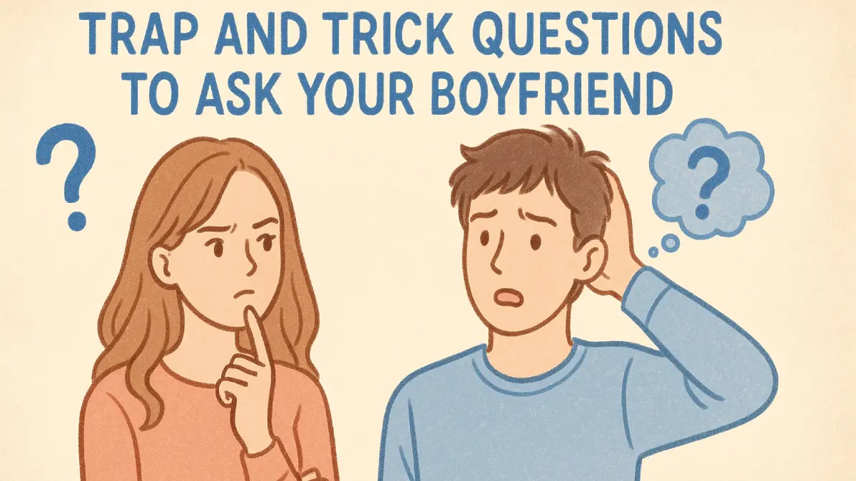100 Trap and Trick Questions to Ask Your Boyfriend Illustration of a confused boyfriend and a thoughtful girlfriend with the title 'Trap and Trick Questions to Ask Your Boyfriend' displayed above them